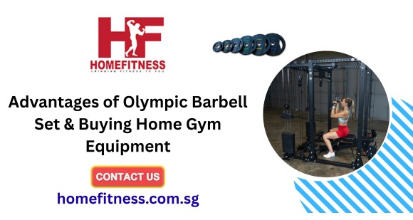 Advantages of Olympic Barbell Set & Buying Home Gym Equipment