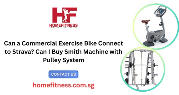 Can a Commercial Exercise Bike Connect to Strava? Can I Buy Smith Machine with Pulley System