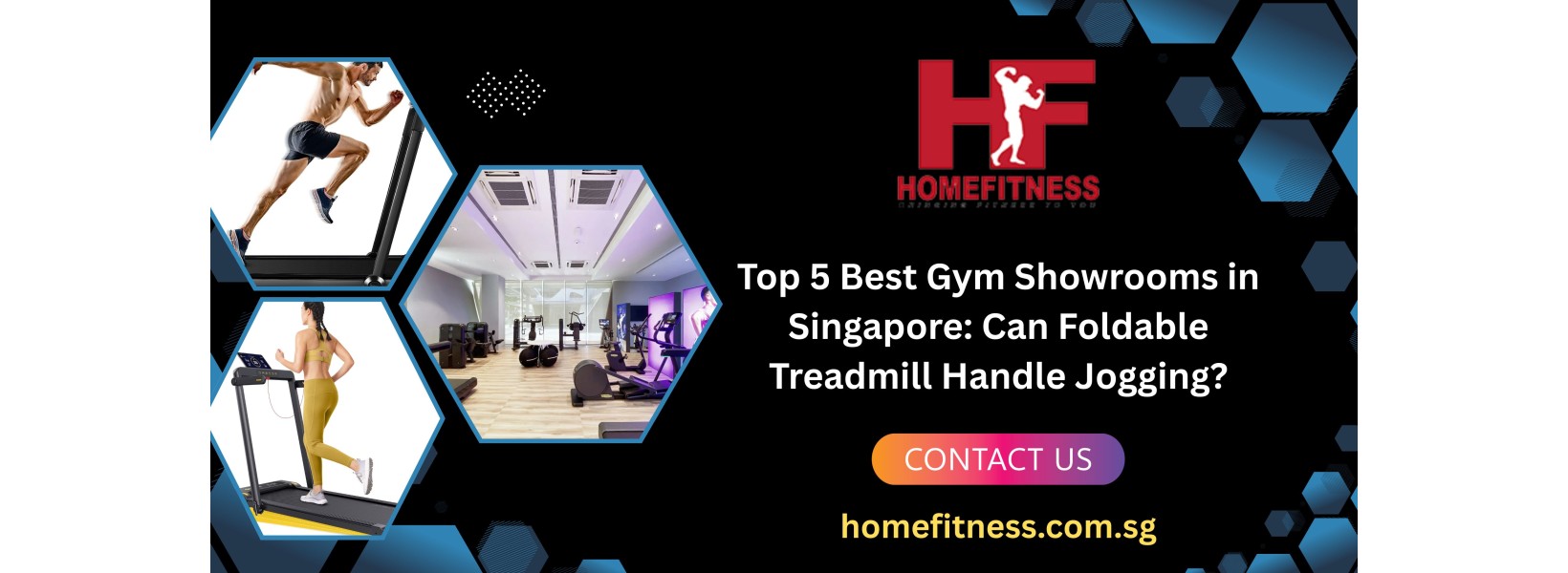 Top 5 Best Gym Showrooms in Singapore: Can foldable treadmill handle jogging?