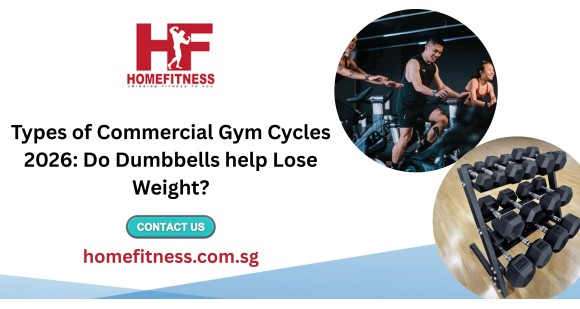 Types of Commercial Gym Cycles 2026: Do Dumbbells help Lose Weight?